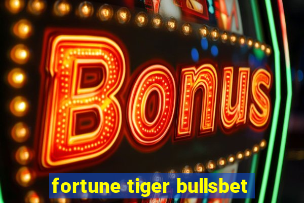 fortune tiger bullsbet